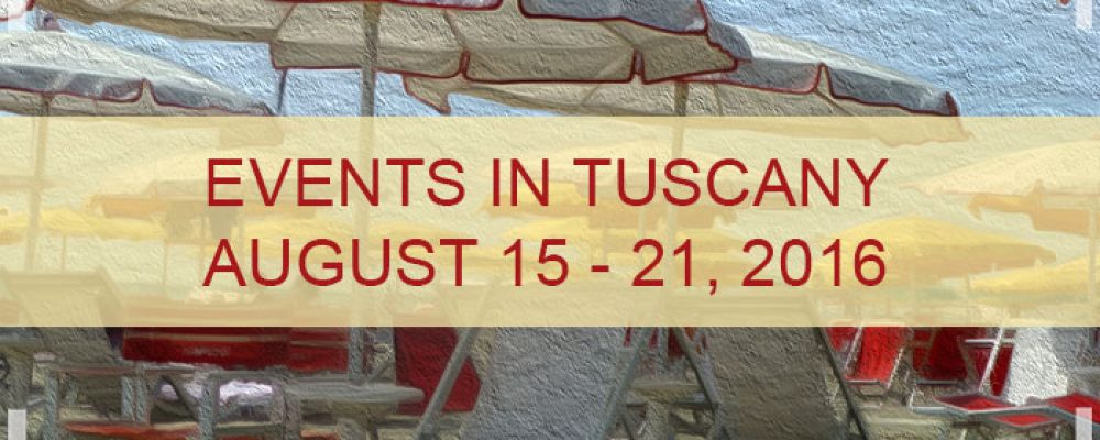 Events in Tuscany August 15 to August 21, 2016