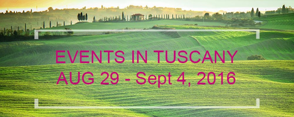 Events in Tuscany August 29 to September 4, 2016