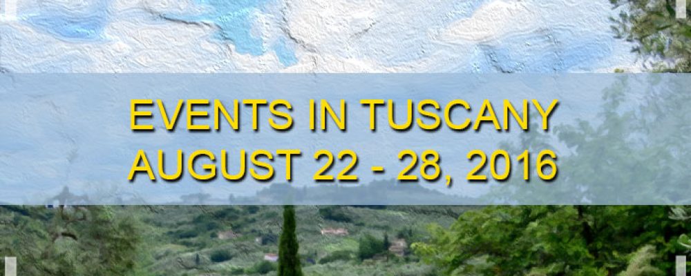 Events in Tuscany August 22 to August 28, 2016